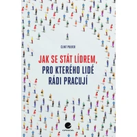 Jak se stát lídrem, pro kterého lidé rádi pracují - E-kniha