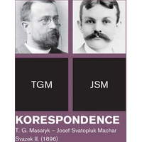 Korespondence T. G. Masaryk – Josef Svatopluk Machar - E-kniha