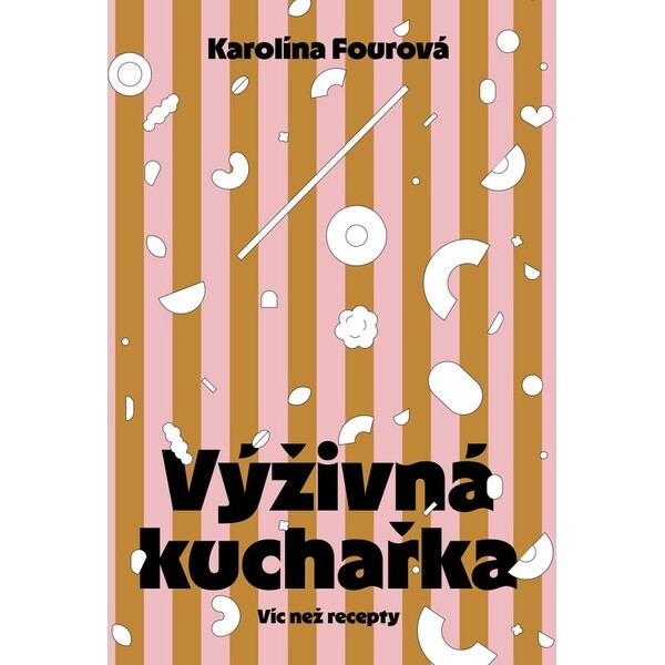 Výživná kuchařka - Víc než recepty