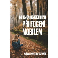 60 nejčastějších chyb při focení mobilem - E-kniha