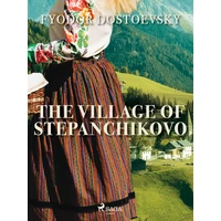 The Village of Stepanchikovo - E-kniha