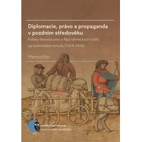 Diplomacie, právo a propaganda v pozdním středověku - E-kniha