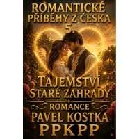 Romantické příběhy z Česka 5. Tajemství staré zahrady - E-kniha