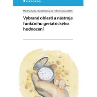 Vybrané oblasti a nástroje funkčního geriatrického hodnocení - E-kniha