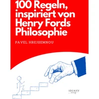 100 rules inspired by the philosophy of Henry Ford - E-kniha