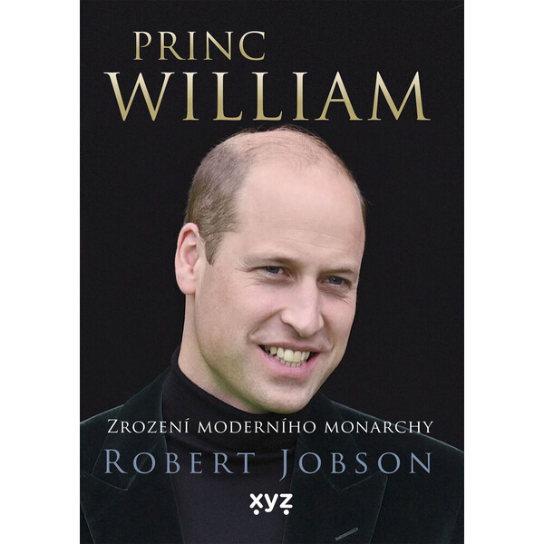 Princ William: zrození moderního monarchy
