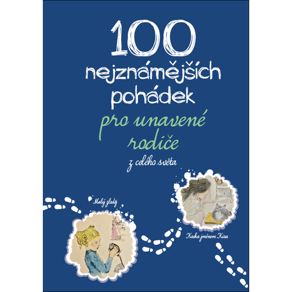 100 nejznámějších pohádek pro unavené rodiče: z celého světa