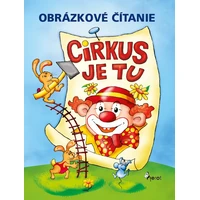 Cirkus je tu! Obrázkové čítanie - E-kniha