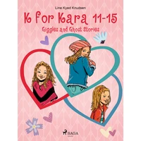 K for Kara 11-15. Giggles and Ghost Stories - E-kniha