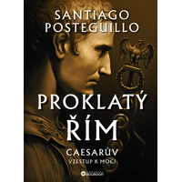Proklatý Řím: Caesarův vzestup k moci - E-kniha