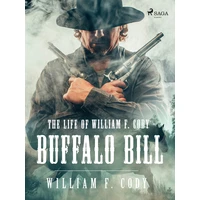 The Life of William F. Cody - Buffalo Bill - E-kniha
