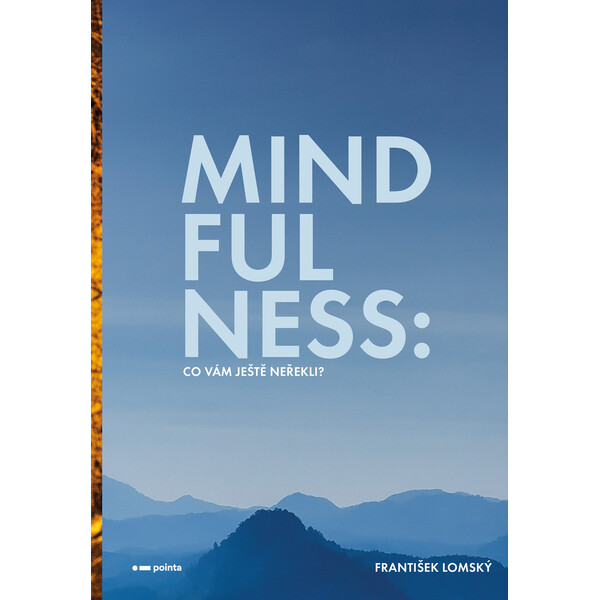 Mindfulness: Co vám ještě neřekli?