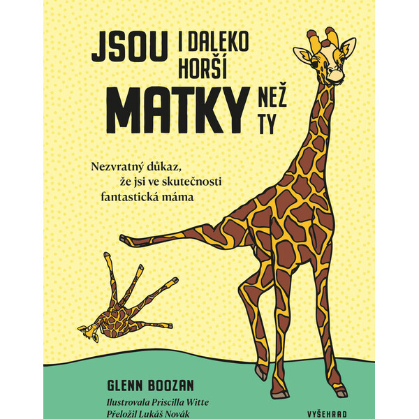 Jsou i daleko horší matky než ty