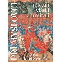 Přemyslovci jak žili, vládli, umírali - E-kniha
