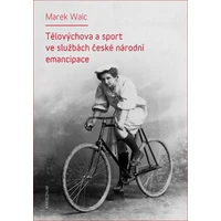 Tělovýchova a sport ve službách české národní emancipace - E-kniha