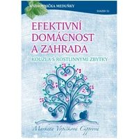 Efektivní domácnost a zahrada - kouzla s rostlinnými zbytky - E-kniha