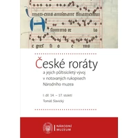 České roráty a jejich půltisíciletý vývoj v notovaných rukopisech Národního muzea - E-kniha