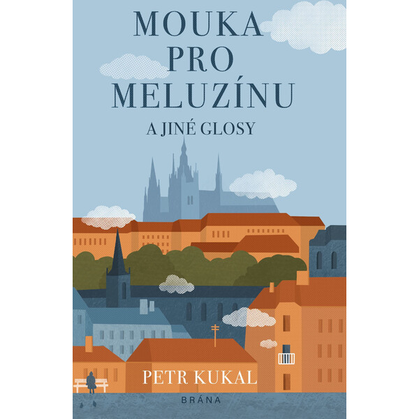 Mouka pro meluzínu a jiné glosy - Petr Kukal