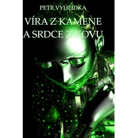 Víra z kamene a srdce z kovu - E-kniha