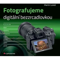 Fotografujeme digitální bezzrcadlovkou - E-kniha