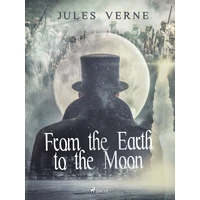 From the Earth to the Moon - E-kniha