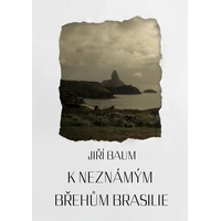 K neznámým břehům Brasilie - E-kniha