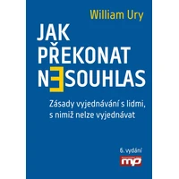 Jak překonat nesouhlas. Zásady vyjednávání s lidmi, s nimiž nelze vyjednávat - E-kniha