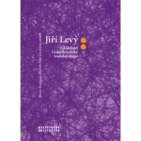 Jiří Levý: zakladatel československé translatologie - E-kniha