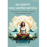 Jak zkrotit svou vnitřní kritičku - E-kniha