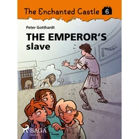 The Enchanted Castle 6 - The Emperor's Slave - E-kniha