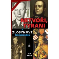 Netvoři, tyrani a zlosynové českých dějin - E-kniha