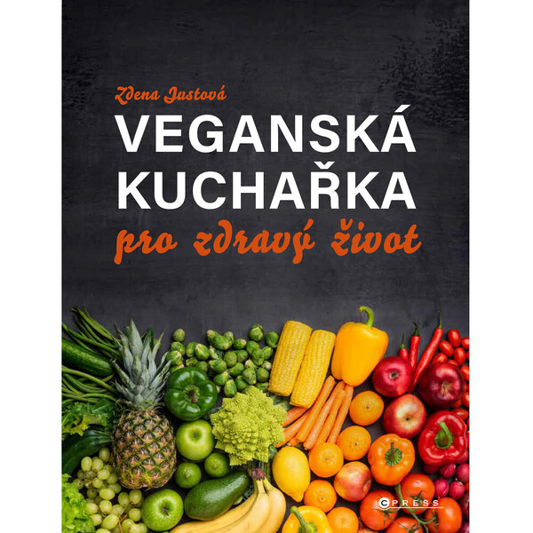 Veganská kuchařka pro zdravý život