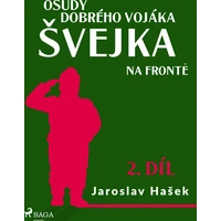 Osudy dobrého vojáka Švejka – Na frontě (2. díl) - E-kniha