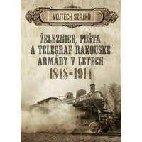 Železnice, pošta a telegraf rakouské armády v letech 1848–1914 - E-kniha