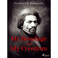 My Bondage and My Freedom - E-kniha