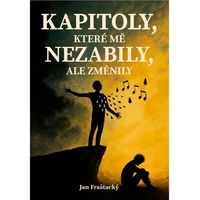 Kapitoly, které mě nezabily ale změnily - E-kniha