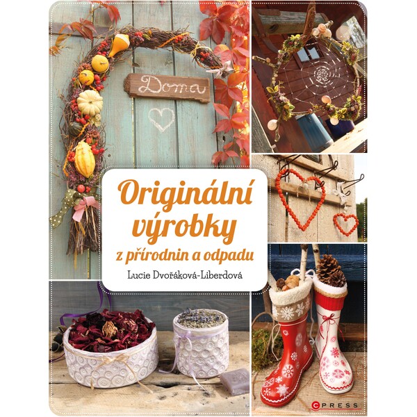 Originální výrobky z přírodnin a odpadů