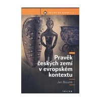 Pravěk českých zemí v evropském kontextu - E-kniha
