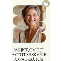Jak jíst, cvičit a cítit se skvěle po padesátce - E-kniha