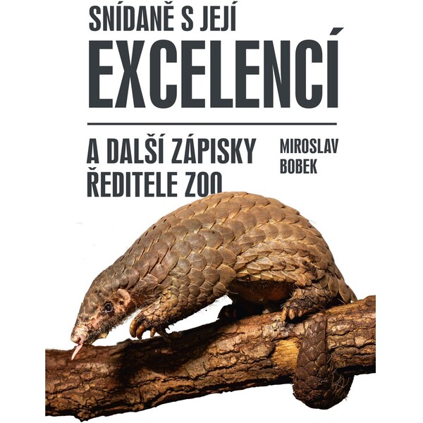 Snídaně s Její Excelencí a další zápisky ředitele zoo