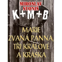 Marie zvaná Panna, tři králové a Kráska - E-kniha