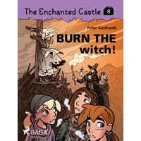 The Enchanted Castle 8 - Burn the Witch! - E-kniha