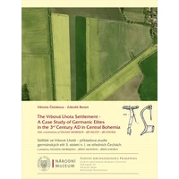 The Vrbová Lhota Settlement – a Case Study of Germanic Elites in the 3rd Century AD in Central Bohem - E-kniha