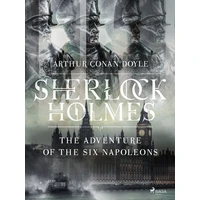 The Adventure of the Six Napoleons - E-kniha