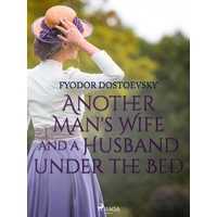 Another Man's Wife and a Husband Under the Bed - E-kniha
