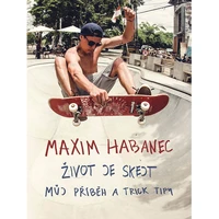 Maxim Habanec: Život je skejt - E-kniha