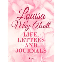 Louisa May Alcott: Life, Letters, and Journals - E-kniha