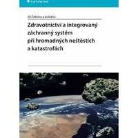 Zdravotnictví a integrovaný záchranný systém při hromadných neštěstích a katastrofách - E-kniha
