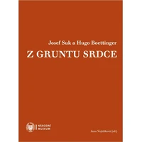 Josef Suk a Hugo Boettinger. Z gruntu srdce - E-kniha