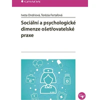 Sociální a psychologické dimenze ošetřovatelské praxe - E-kniha